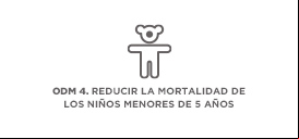 ODM. 4 Reducir la mortalidad de los niños menores de cinco años